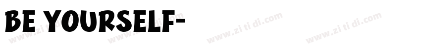 be yourself字体转换 be yourself字体转换